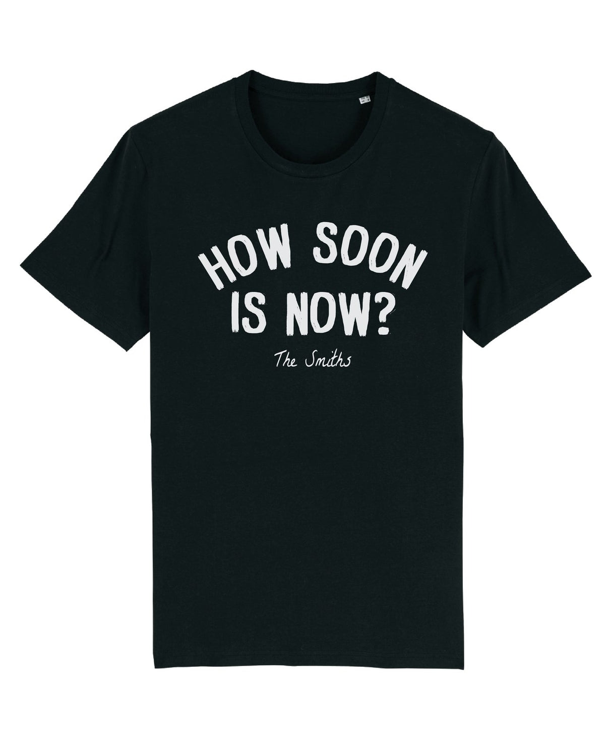 HOW SOON IS NOW? - tshirt